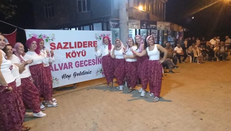 Sazlıdere’de etkinliğin adı “Şalvar Gecesi”