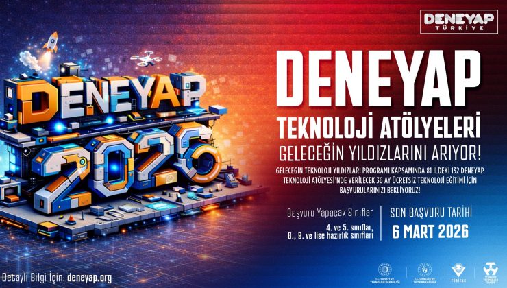 DENEYAP Türkiye, Geleceğin Teknoloji Yıldızlarını Arıyor; 2026 başvuruları başladı