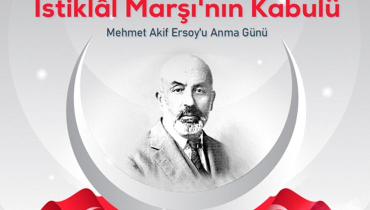 12 Mart İstiklal Marşı’nın Kabulü ve Mehmet Akif Ersoy’u Anma Günü programı belli oldu