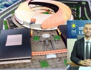 İYİ Parti Edirne İl Başkanı Hakan Şahin: “Hatırlayan var, yapan yok!”