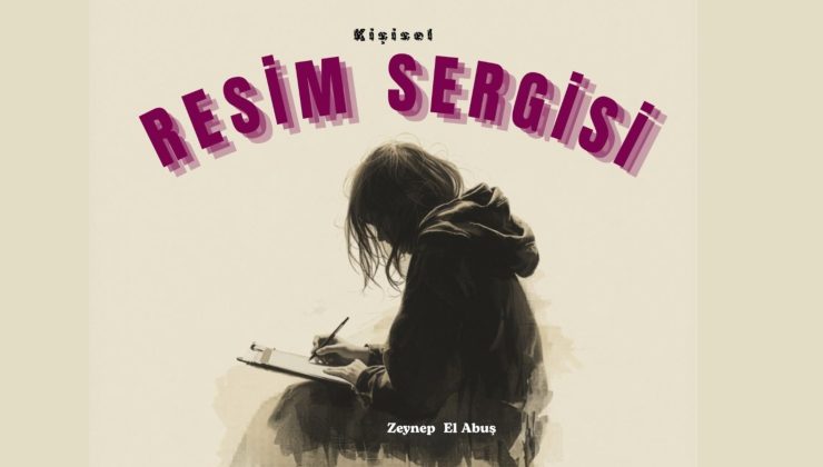 Zeynep El Abuş’un kişisel resim sergisi bugün açılacak
