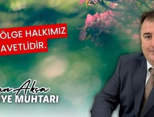 Akça bölge halkını 9 Mayıs’ta yapılacak Hıdırellez Dallık Şenlikleri’ne davet etti