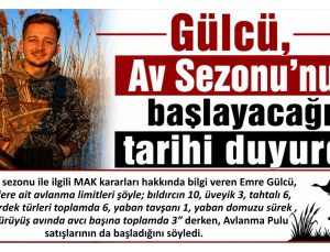 Gülcü, Av Sezonu’nun başlayacağı tarihi duyurdu