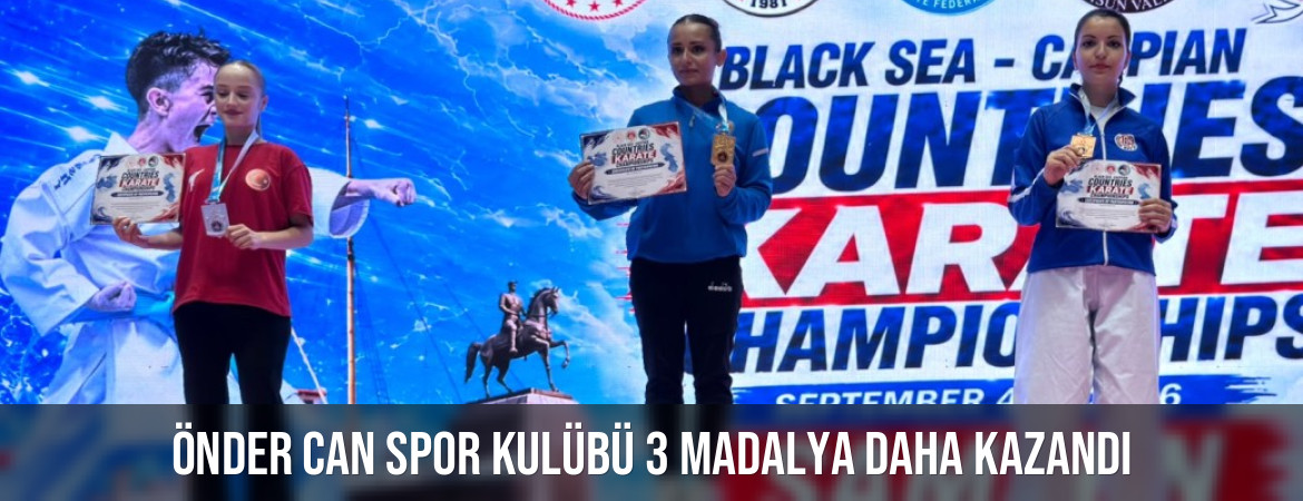 ÖNDER CAN SPOR KULÜBÜ 3 MADALYA DAHA KAZANDI